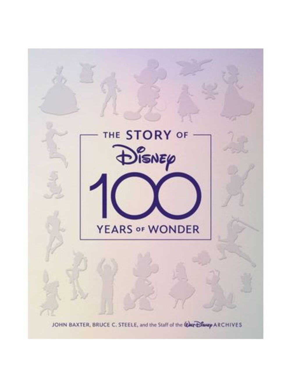 The Story of Disney: 100 Years of Wonder Baxter, John